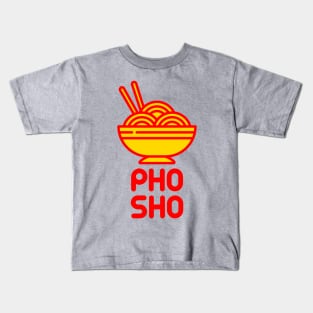 Pho Sho Kids T-Shirt